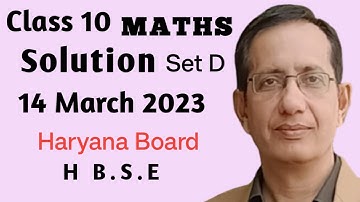 Set D, Solution, Maths, Class 10 HBSE, 14 March 2023, Haryana Board ,  Solution with  Explanation,