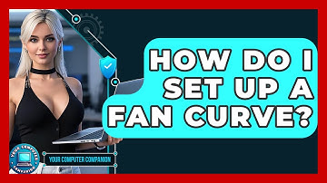 How Do I Set Up A Fan Curve? - Your Computer Companion
