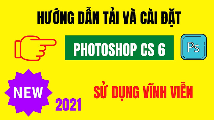 Hướng dẫn tải và cài đặt photoshop cs6 mới nhất