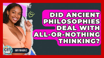 Did Ancient Philosophies Deal With All-or-nothing Thinking? - CBT for Gen Z