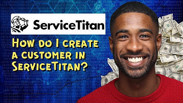How do I create a customer in ServiceTitan
