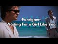 Foreigner - Waiting For a Girl Like You