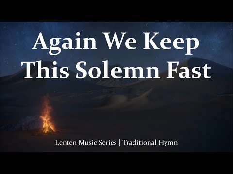 Again We Keep This Solemn Fast | Lenten Catholic Hymn / Song | Choir w/ Lyrics | Sunday 7pm Choir