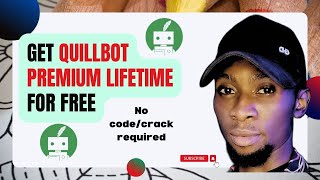 How to Get Quillbot Premium Life Time Access 2024 || No FREE Quilbot Code/Cracks/Cookies NEEDED