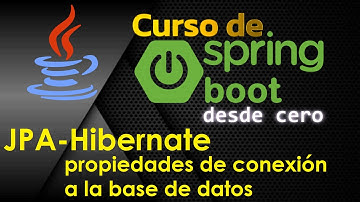 CURSO DE JAVA SPRING BOOT DESDE CERO | JPA-HIBERNATE, PROPIEDADES CONEXION BASE DE DATOS (video 35)