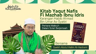 Yaqut Nafis Perkara Makruh Dalam Solat Berjemaah Syeikh Abdul Halim Alhadrami