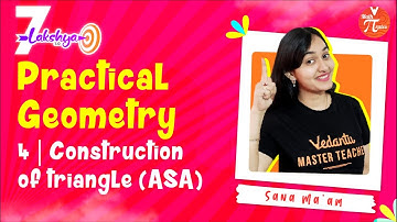 Practical Geometry L4 [Construction Of Triangle (ASA)] Class 7 Maths | Sana Ma’am |Math Pirates🏴‍☠️