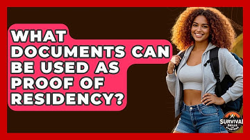 What Documents Can Be Used As Proof Of Residency? - Survival Skills for Everyone