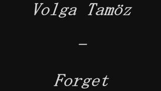 Volga Tamöz - Forget (Remix) Resimi