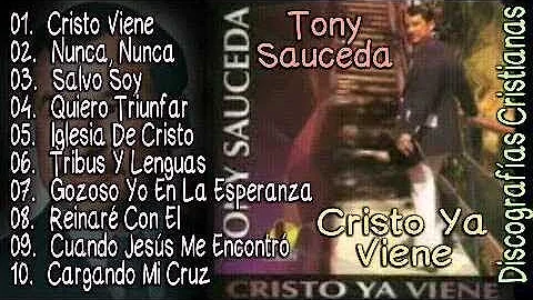 Tony sauceda - Cristo Ya Viene (lbum full, Calidad Full) !!