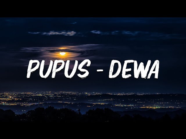 Pupus - Dewa 19 (Lirik Lagu) class=