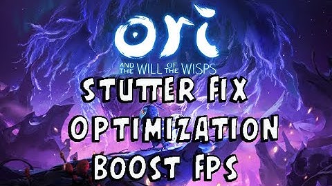 Ori and the Will of the Wisps Fix Stuttering, Boost Fps, Best Gaming Performance, Crash Fixed 2021