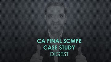 CA FINAL SCMPE NEW CASE STUDY DIGEST