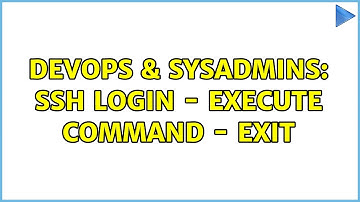 DevOps & SysAdmins: ssh login - execute command - exit (3 Solutions!!)