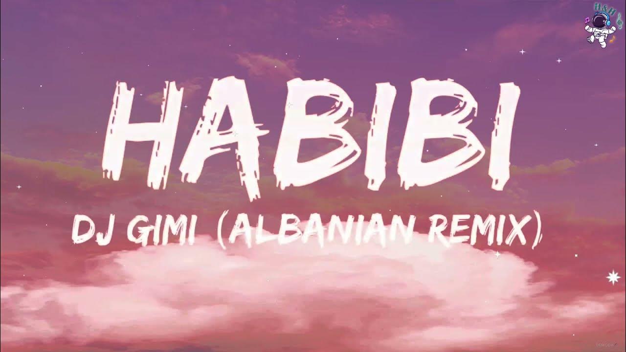 Dj habibi. Habibi Albanian Remix. Habibi Albanian Remix альбом. Habibi DJ Gimi анимация. Watani Habibi Remix.