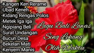 Lagu Bali Lawas Sing Lekang Olih Waktu