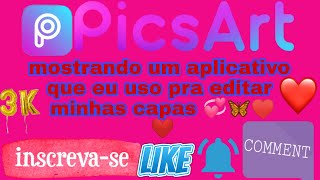 💞mostrado um aplicativo que uso pra💞 fazer capas pelo celular Android💞