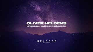 Oliver Heldens - Never Look Back (Feat. Syd Silvair) (Official Lyric Video)