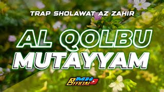 TRAP SHOLAWAT ADEM ‼️ ALQOLBU MUTAYYAM style AZ ZAHIR | ZAINUL99