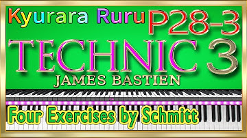 【 Four Exercises by Schmitt : System 3 】Bastien Piano Basics TECHINIC : Level 3 / P28