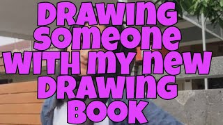 Drawing Someone With My New Drawing Book
