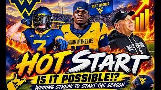 WVU Football How Realistic is a HOT Start in 2026