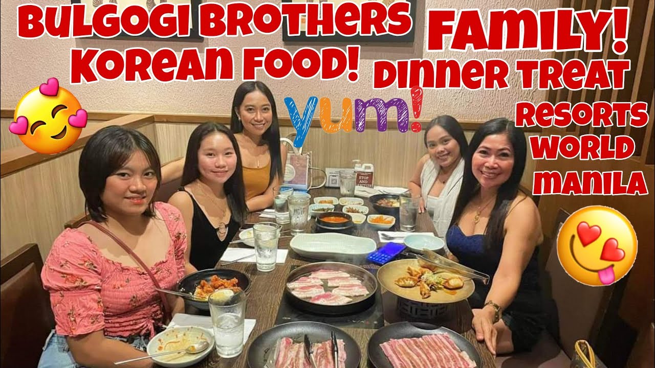 BULGOGI BROTHERS , KOREAN RESTAURANT RESORTS WORLD MANILA DINNER