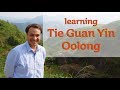 Learning tie guan yin oolong  tea documentary  china trip
