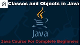 Learn Java Tutorial for Beginners, Part 17 : Classes and  Object