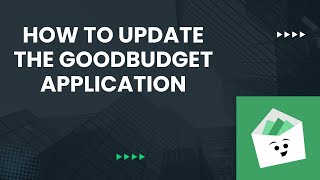 How to Update the GoodBudget Application 2024?