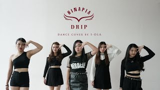 SARAWAK, MALAYSIA] DRIP _ HINAPIA (히나피아) Ι Dance Cover by I-OLA