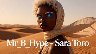 Mr b hype  Sara Toro  Vibrant Afro House Amapiano Groove