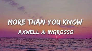 Axwell & Ingrosso-More Than You Know (Lyrics)