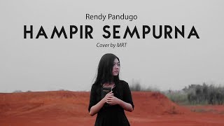 Download lagu RENDY PANDUGO - HAMPIR SEMPURNA (Cover by MRT)