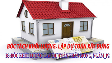 BÓC KHỐI LƯỢNG_học dự toán online|B3: Bóc khối lượng xây dựng,lập dự toán móng, phần ngầm_P2_dự toán