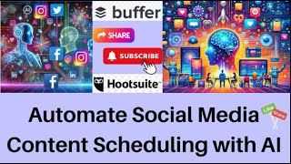 Automate Social Media Content Scheduling with AI – Tool: Buffer, Hootsuite AI