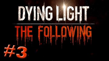 Dying Light The Following Part 3: Kaan And Able! Getting The Buggy!