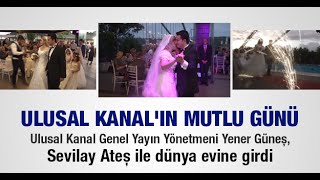 Ulusal Kanal Genel Yayın Yönetmeni Yener Güneş, Sevilay Ateş ile dünya evine girdi