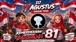 DJ 17 AGUSTUS 1945 SPESEIAL HUT RI KE 81 || DJ LAGU KEMERDEKAN INDONESIA VIRAL TIKTOK