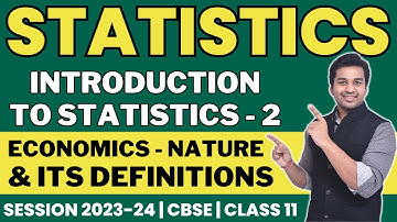 Introduction to Statistics - 2 | Nature & Definitions of Economics | Class 11 : STATISTICS (2023-24)