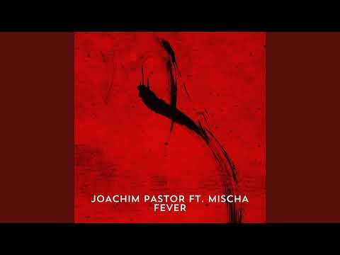 Joachim Pastor - Fever (feat. Mischa) (Extended Version) 444 Hz