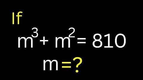 👍Math Olympiad Problem m^3+m^2=810 | Learn This Fast Method...