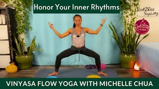 Honor Your Inner Rhythms, Vinyasa Flow Yoga with Michelle Chua