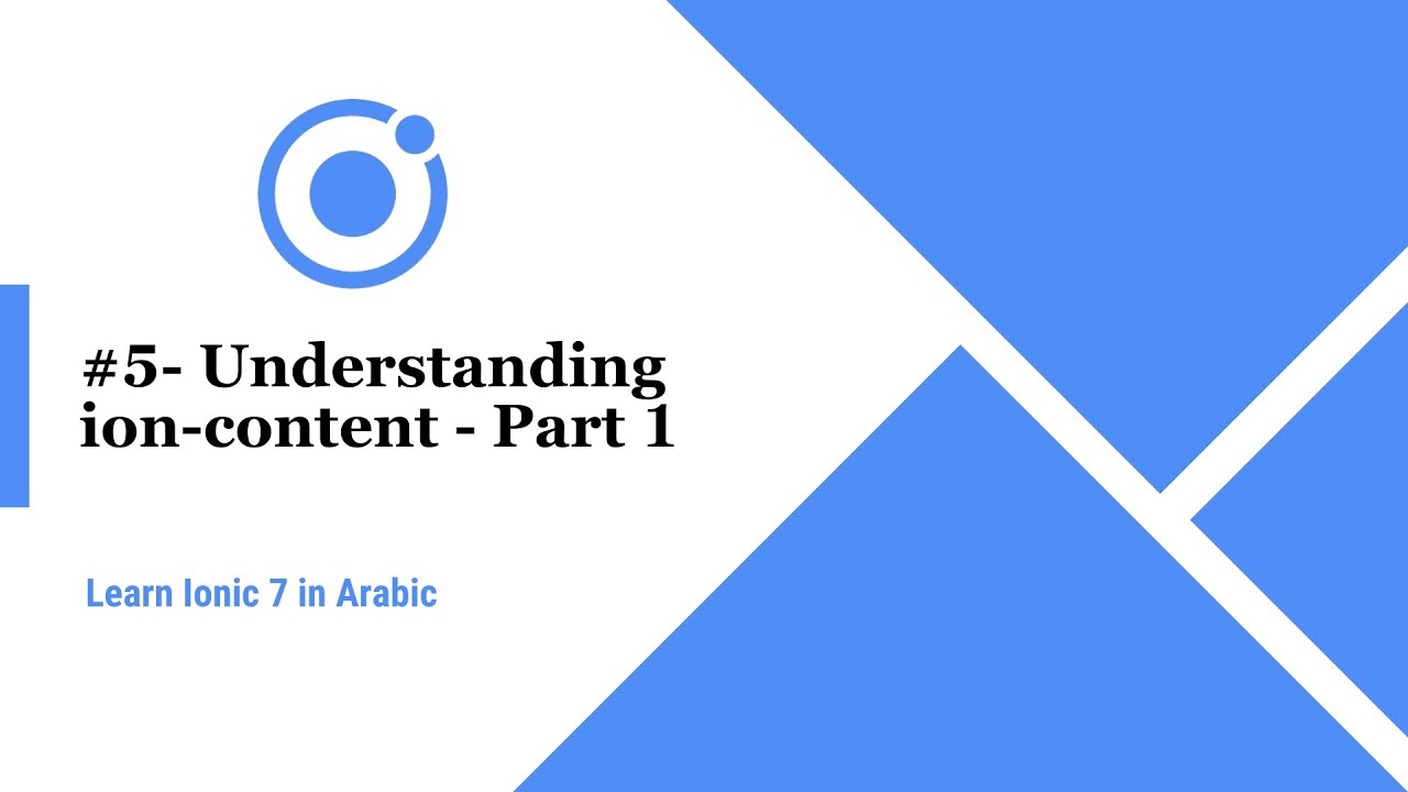 Learn Ionic 7 in Arabic | #5 Understanding ion content Part 1 - YouTube