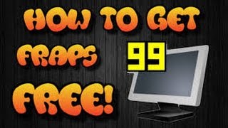 How to Get Fraps 3.5.99 (Registered)