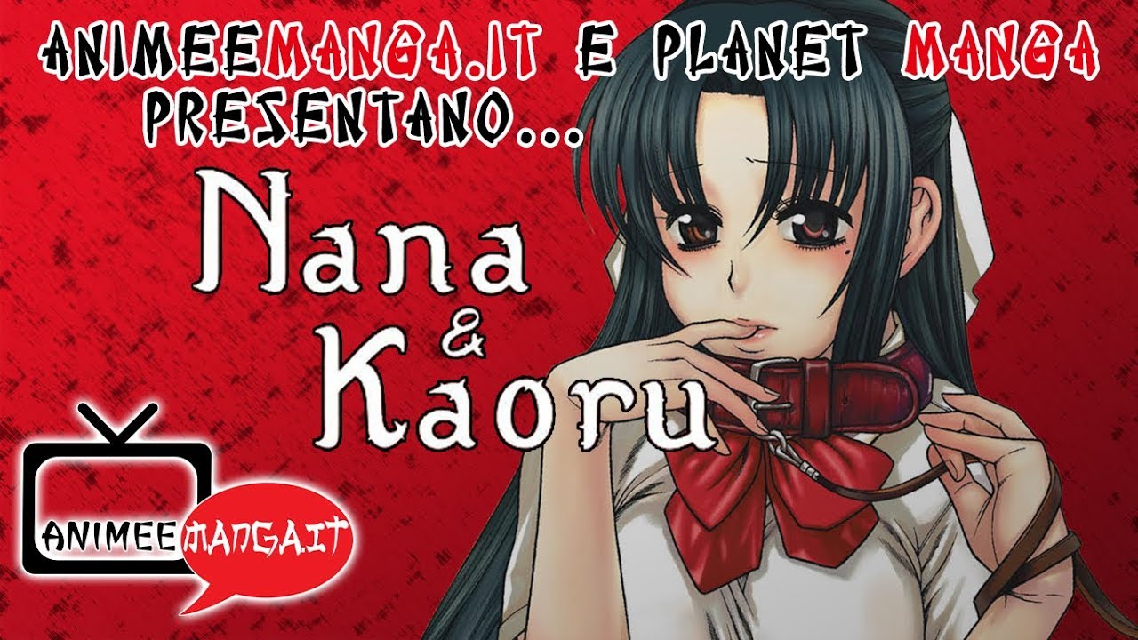 Nana e Kaoru | AnimeeManga.it & Planet Manga - YouTube