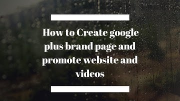 How to Create google plus brand page and promote website and videos | DigitalRakesh