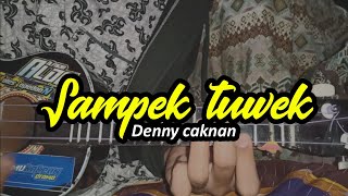 Sampek tuwek ( Denny caknan ) cover kentrung senar 3 by Aldo gebleg