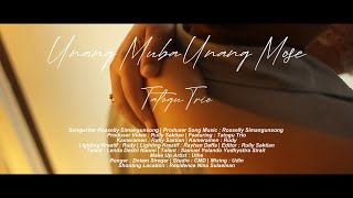 Lagu Batak | Tatogu Trio - Unang Muba Unang Mose (Official Music Video)