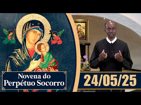 Novena de Nossa Senhora do Perpétuo Socorro | 24/05/25